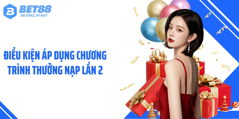 Điều kiện áp dụng chương trình thưởng nạp lần 2